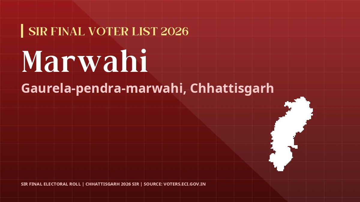 Marwahi SIR Final Voter List 2026 Chhattisgarh
