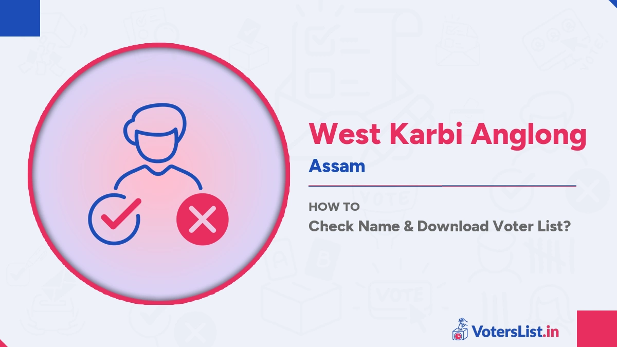 West Karbi Anglong Voter List